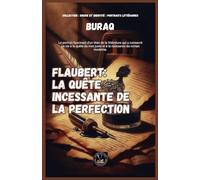 Flaubert: La quête incessante de la perfection