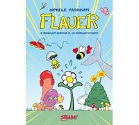 Flauer. Le mirabolanti avventure di... un fiorellino di campo!