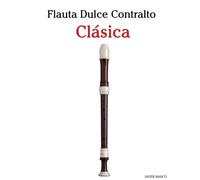 Flauta Dulce Contralto Clásica: Piezas fáciles de Bach, Mozart, Beethoven, Vivaldi y otros compositores