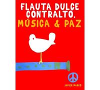 Flauta Dulce Contralto, Música & Paz: 10 Piezas Fáciles para Flauta Dulce Libro para Principiantes