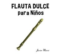 Flauta Dulce para Niños: Música Clásica, Villancicos de Navidad, Canciones Infantiles, Tradicionales y Folclóricas!