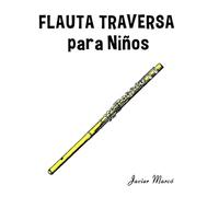 Flauta Traversa para Niños: Música Clásica, Villancicos de Navidad, Canciones Infantiles, Tradicionales y Folclóricas!