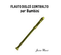 Flauto Dolce Contralto per Bambini: Canti di Natale, Musica Classica, Filastrocche, Canti Tradizionali e Popolari!