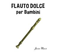 Flauto Dolce per Bambini: Canti di Natale, Musica Classica, Filastrocche, Canti Tradizionali e Popolari!