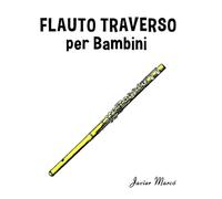 Flauto Traverso per Bambini: Canti di Natale, Musica Classica, Filastrocche, Canti Tradizionali e Popolari!