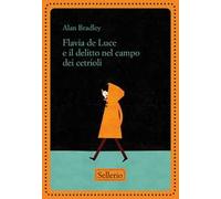 Flavia de Luce e il delitto nel campo dei cetrioli. Nuova ediz.