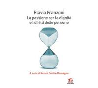 Flavia Franzoni. La passione per la dignità e i diritti delle persone