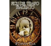 Flavia Idà Figli del tempo sbagliato (Copertina rigida)