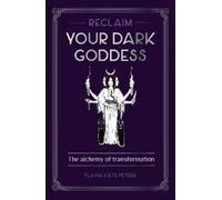 Flavia Kate Peters Reclaim your Dark Goddess (Tascabile)