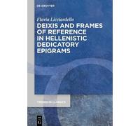 Flavia Licciard Deixis and Frames of Reference in Hellenistic (Copertina rigida)