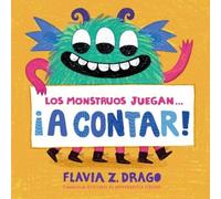 Flavia Z. Drago Los monstruos juegan . . . ¡A Contar (Libro di cartone)