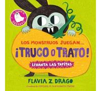 Flavia Z. Drago Los monstruos juegan... ¡truco o trato (Libro di cartone)