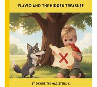 Flavio and the hidden treasure: "Adventures with Flavio, Lupo & Crochi" series