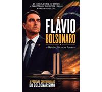 Flávio Bolsonaro: História, Política e Futuro