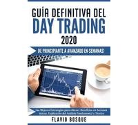 Flavio Bosque Guía Definitiva del Day Trading (Tascabile)