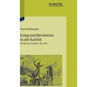 Flavio Eichmann Krieg und Revolution in der Karibik (Copertina rigida)