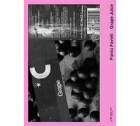Flavio Favelli grape juice. Ediz. multilingue