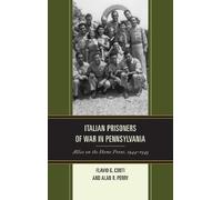 Italian Prisoners of War in Pennsylvania: Allies on the Home Front, 1944-1945