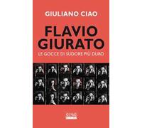 Flavio Giurato. Le gocce di sudore più duro