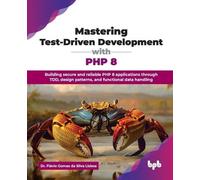 Flávio Gomes da Silva Lis Mastering Test-Driven Development with PH (Tascabile)
