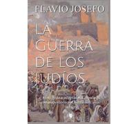 Flavio Josefo Eduardo Casas Herrer La Guerra de los Judíos (Tascabile)