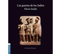 Flavio Josefo Las Guerras de Los Judíos (Tascabile) Colección Historia