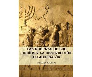 Flavio Josefo Las Guerras de los Judíos y la Destrucción de Jerusalé (Tascabile)