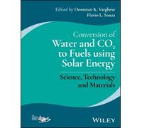 Flavio L. Souza Conversion of Water and CO2 to Fuels using So (Copertina rigida)