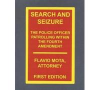 Flavio Mota Search and Seizure, the Police Officer Patrolling within (Tascabile)