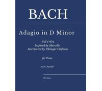 Flavio Regis Cunha Bach - Adagio in D Minor (BWV 974) (Tascabile)