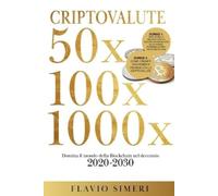 Flavio Simeri Criptovalute 50X - 100X - 1000X (Tascabile)