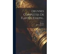Flavius Josèphe Buchon Oeuvres Complètes De Flavius Joseph... (Copertina rigida)