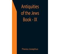 Flavius Josephus Antiquities of the Jews; Book - IX (Tascabile)