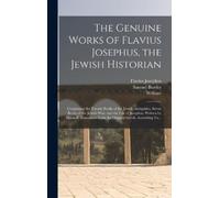 Flavius Josephus Samuel Burd The Genuine Works of Flavius Jo (Copertina rigida)