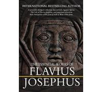 Flavius Josephus The Essential Works of Flavius Josephus (Tascabile)