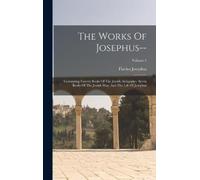 Flavius Josephus The Works Of Josephus (Copertina rigida)
