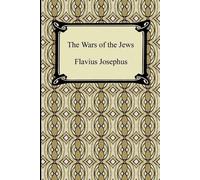 Flavius Josephus William Whiston The Wars of the Jews (Tascabile)