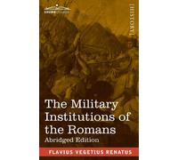 Flavius Vegetius Renatus The Military Institutions of the Romans (Tascabile)
