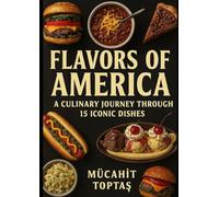 Flavors of America: A Culinary Journey Through 15 Iconic Dishes
