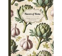Flavors of Home - Blank Recipe Book to Write In Your Own Recipes | Mediterranean Artichoke and Garlic Cover | Rustic Cookbook Journal | 110 Pages