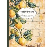 Flavors of Home - Blank Recipe Book to Write In Your Own Recipes | Rustic Lemon and Olive Kitchen Journal | Family Cookbook Organizer | 110 Pages