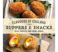 Flavours of England: Suppers & Snacks: 6