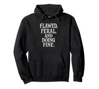 Flawed, Feral And Doing Fine Felpa con Cappuccio