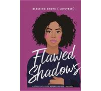 Flawed Shadows: The Story of A Life Before Purpose Discovery