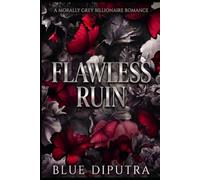 FLAWLESS RUIN: A Morally Grey Billionaire Romance
