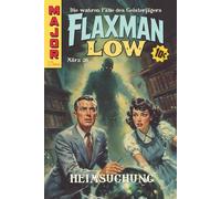 FLAXMAN LOW 01 - Heimsuchung: Neue Fälle aus dem Archiv des Geisterjägers