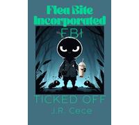 Flea Bite Incorporated (FBI) Book 2: Ticked Off