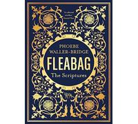 Fleabag: The Scriptures : The Sunday Times Bestseller