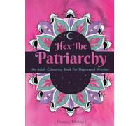 Fleassy Malay Hex The Patriarchy (Tascabile)