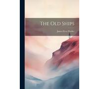 Flecker James Elroy The Old Ships (Tascabile)